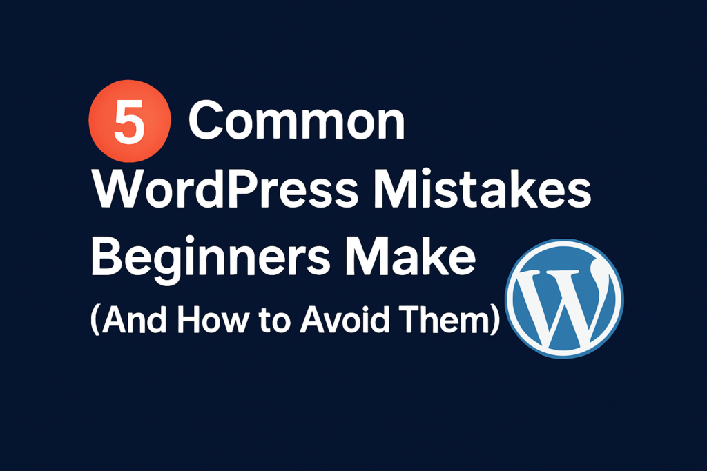 Featured image showing the title “5 Common WordPress Mistakes Beginners Make” with the WordPress logo